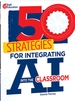 cover image of 50 Strategies for Integrating AI into the Classroom